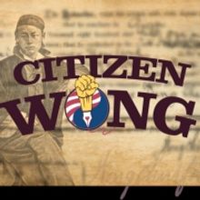 Pan Asian Repertory Theatre to Present World Premiere of CITIZEN WONG