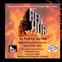Actors Collaborative Toledo and The Village Players Theatre to Present BEN HUR and…