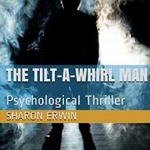 Author Sharon Erwin Has Released New Psychological Thriller THE TILT-A-WHIRL MAN