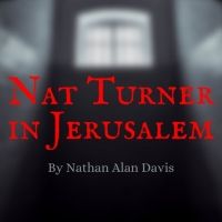 NextStop Theatre Brings The Story Of Nat Turner To The Stage