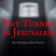 NextStop Theatre Brings The Story Of Nat Turner To The Stage