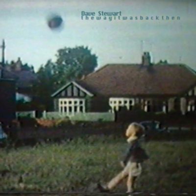 Dave Stewart to Release THE WAY IT WAS BACK THEN Album on Bay Street Records
