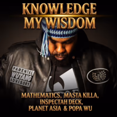 Mathematics Releases 'Knowledge My Wisdom' ft Inspectah Deck, Masta Killa, Planet Asi