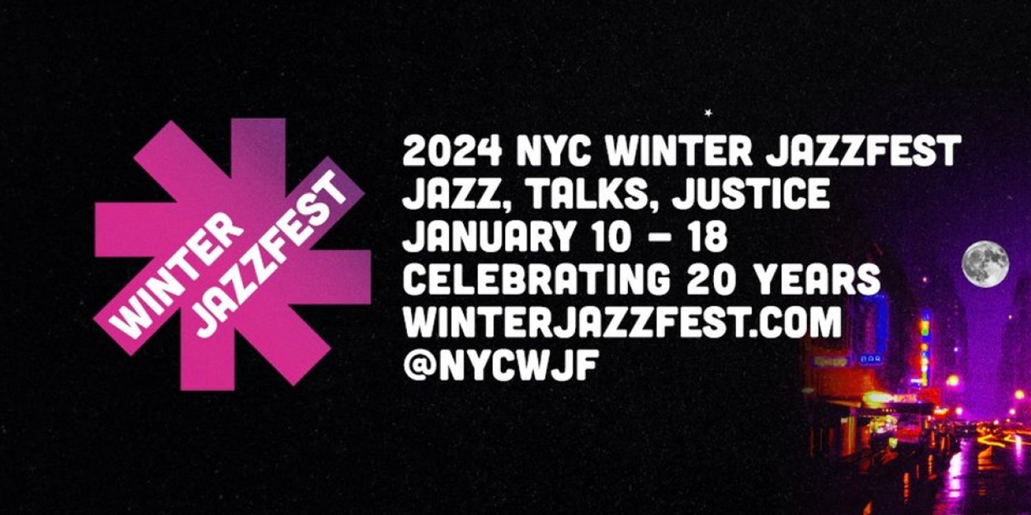 2024 NYC WINTER JAZZFEST Celebrates 20 Seasons With the Full Spectrum of Jazz, January 10-18  Image