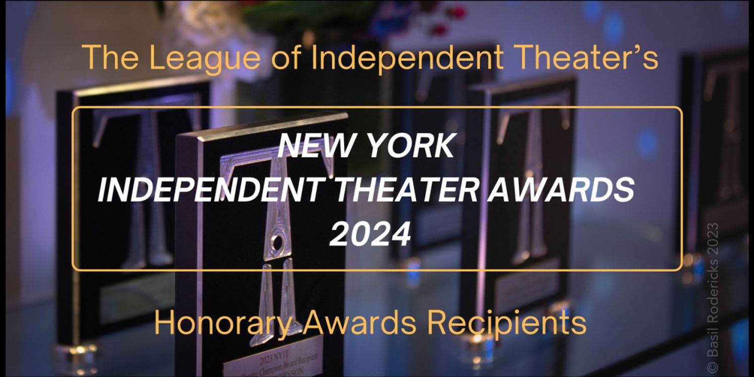 2024 New York Independent Theater Honorary Award Recipients Announced!  Image