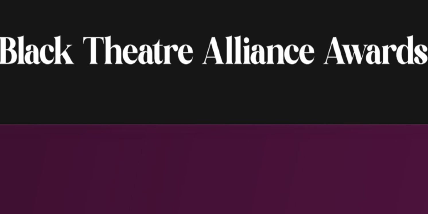 2025 BLACK THEATRE ALLIANCE AWARDS Nominations Announced  Image