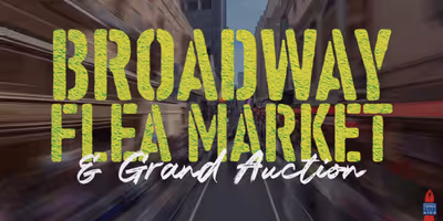 2026 Broadway Flea Market & Grand Auction- A Full Guide