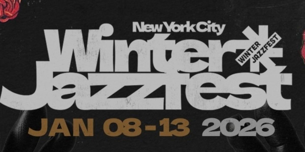 2026 NYC Winter Jazzfest Reveals Star-Studded Initial Lineup﻿  ​   