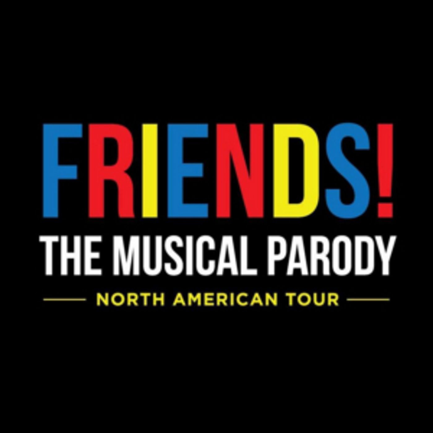 Review: FRIENDS! The Musical Parody Offers an Uncensored, Fast-Paced, Music-Filled Romp of the Popular TV Series  Image