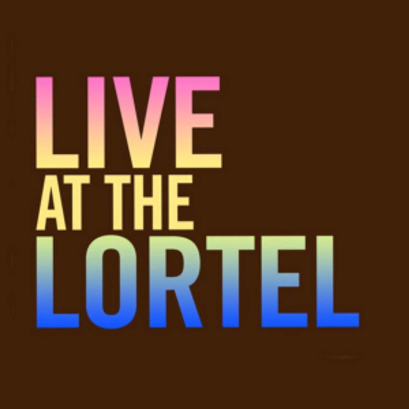 LIVE AT THE LORTEL Podcast Announces August 2019 Schedule LIVE AT THE LORTEL Podcast Announces August 2019 Schedule Image