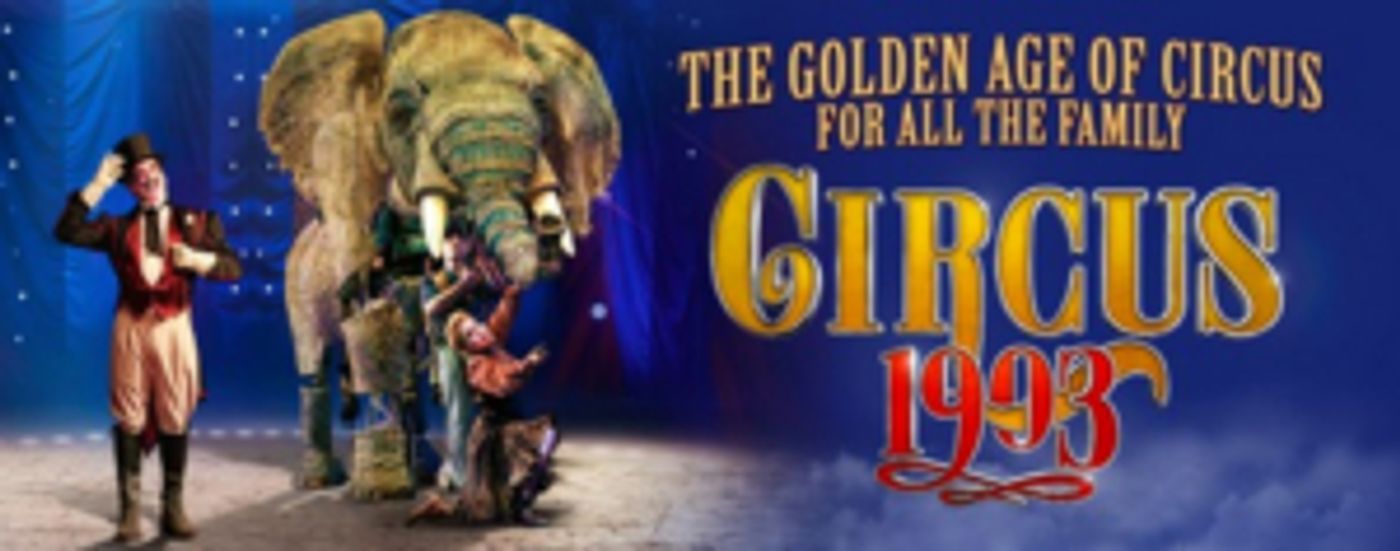 CIRCUS 1903 Announces New Acts For UK And Ireland Tour  Image