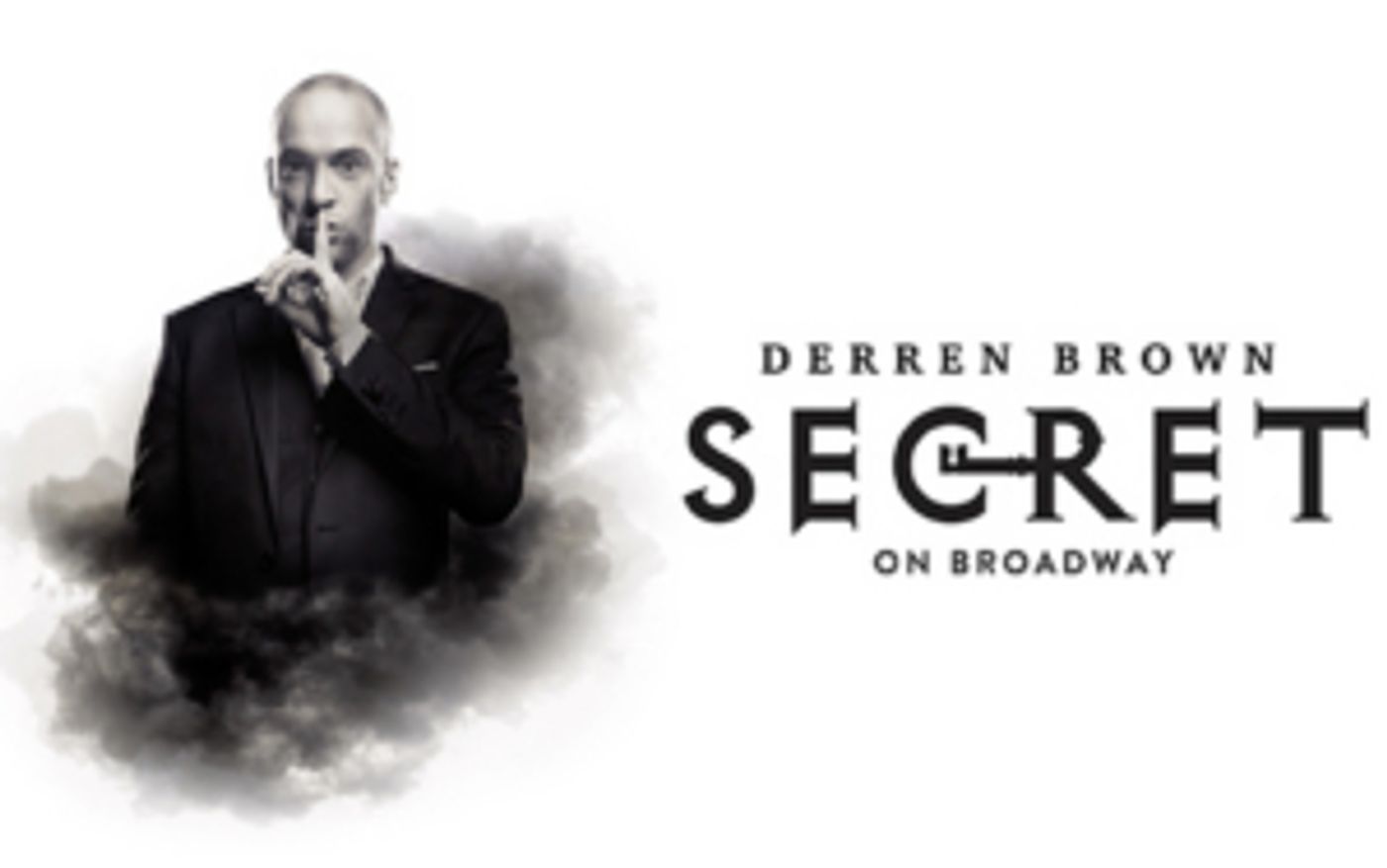 Win Two Tickets to Opening Night Performance & Party For DERREN BROWN: SECRET Win Two Tickets to Opening Night Performance & Party For DERREN BROWN: SECRET Image