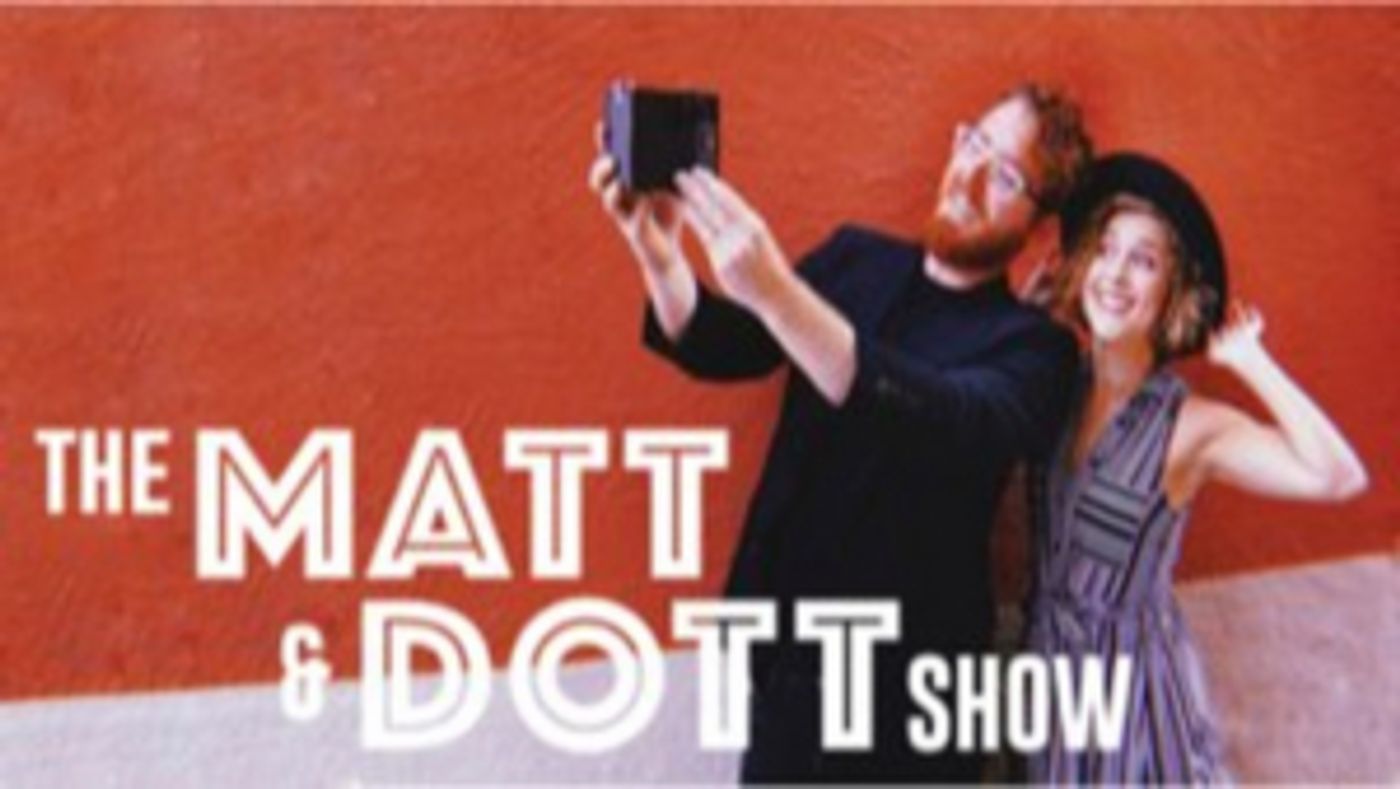 THE-MATT-DOTT-SHOW-Announced-At-The-Triad-20190808 THE MATT & DOTT SHOW Announced At The Triad Image