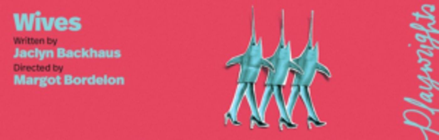 Playwrights Horizons Announces Live for Five lottery for WIVES  Image