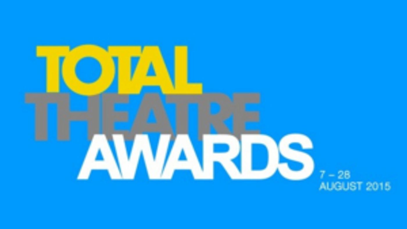 Total Theatre Awards Announces 2019 Shortlist Total Theatre Awards Announces 2019 Shortlist Image