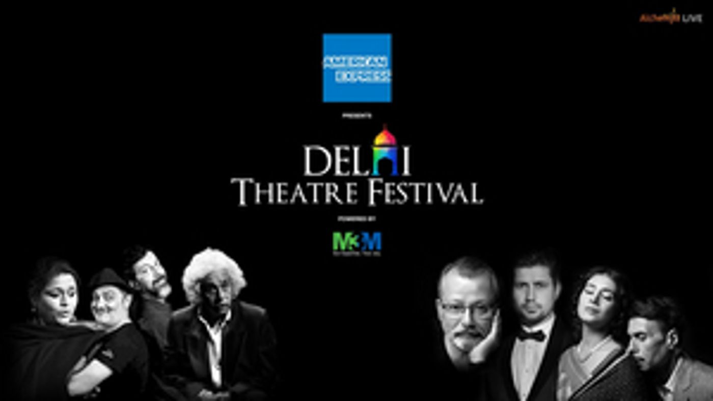 Review: DELHI THEATRE FESTIVAL To Bring Theatre Lovers Under One Roof  Image