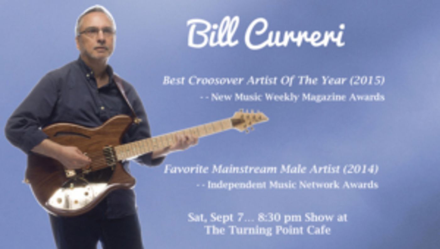 Music Recording Artist Bill Curreri To Play The Turning Point On September 7 Music Recording Artist Bill Curreri To Play The Turning Point On September 7 Image