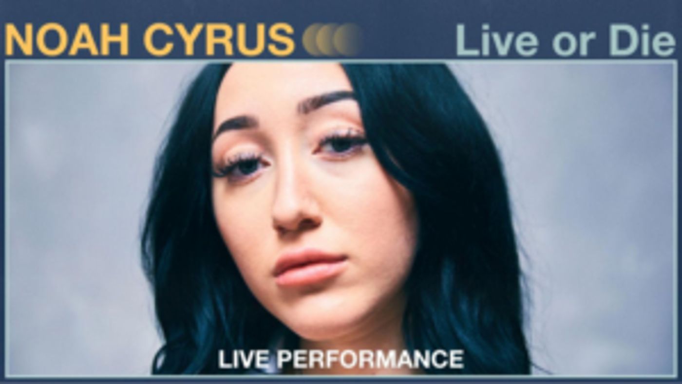 Vevo Releases Noah Cyrus 'Live for Die' Performance  Image