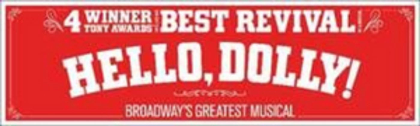 Tickets for HELLO DOLLY! Go On Sale August 25 for Fisher Theatre Engagement Tickets for HELLO DOLLY! Go On Sale August 25 for Fisher Theatre Engagement Image
