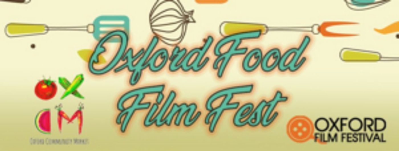 Oxford Film Festival, Oxford Community Market Announce a One Night Food Film Festival Oxford Film Festival, Oxford Community Market Announce a One Night Food Film Festival Image