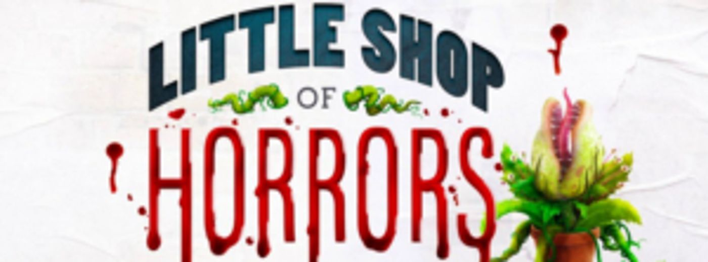 LITTLE SHOP OF HORRORS Extends Run Through January 19, 2020 LITTLE SHOP OF HORRORS Extends Run Through January 19, 2020 Image