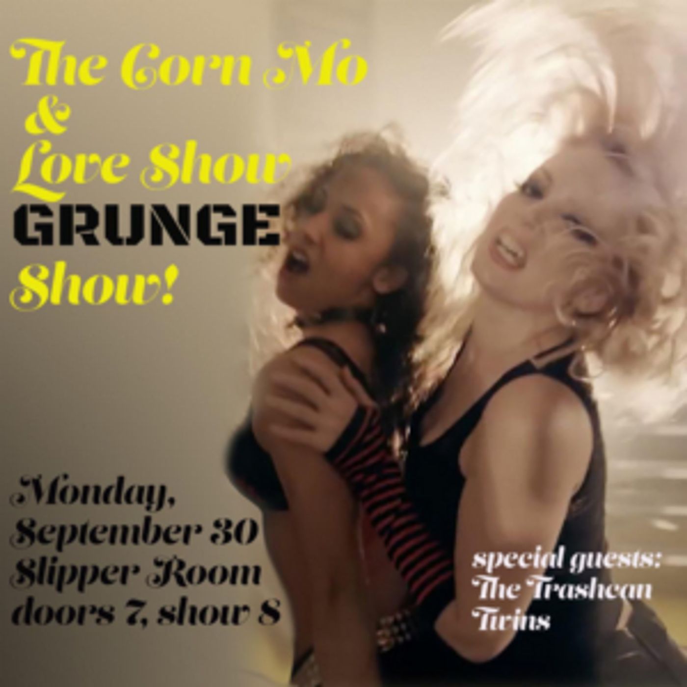 The Corn Mo and Love Show Show: GRUNGE EDITION' comes to The Slipper Room  Image