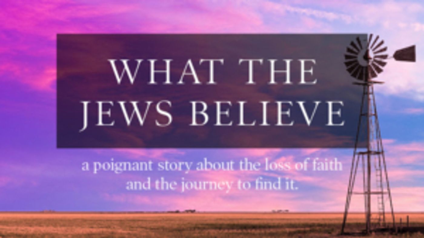 WHAT THE JEWS BELIEVE Begins Performances 9/26 at BTG WHAT THE JEWS BELIEVE Begins Performances 9/26 at BTG Image