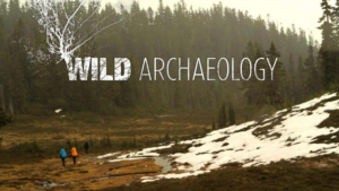 Season Two of WILD ARCHAEOLOGY Airs Starting Sept. 25! Season Two of WILD ARCHAEOLOGY Airs Starting Sept. 25! Image