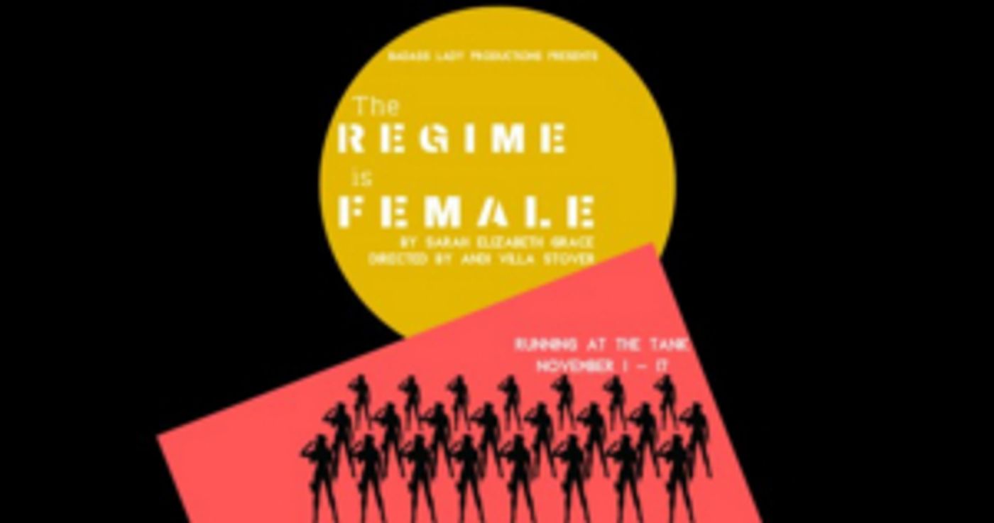 THE REGIME IS FEMALE Comes to The Tank  Image