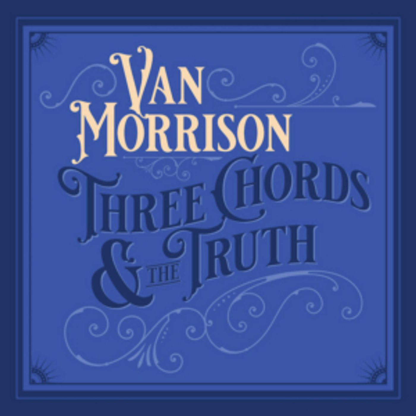 Van Morrison Announces 'Three Chords And The Truth' Van Morrison Announces 'Three Chords And The Truth' Image