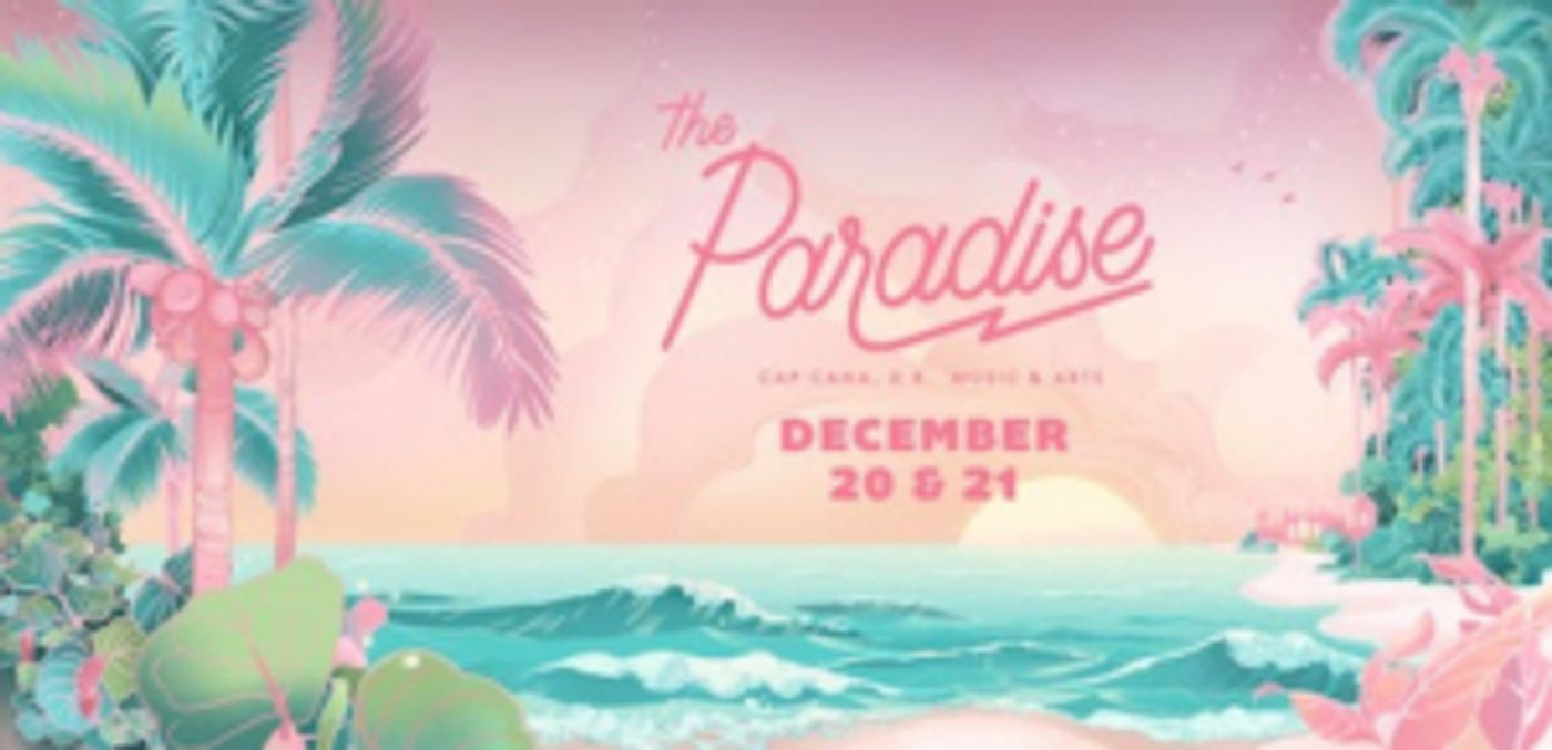 The Paradise Music & Arts Festival 2019 to Come to Dominican Republic this Dec.  Image