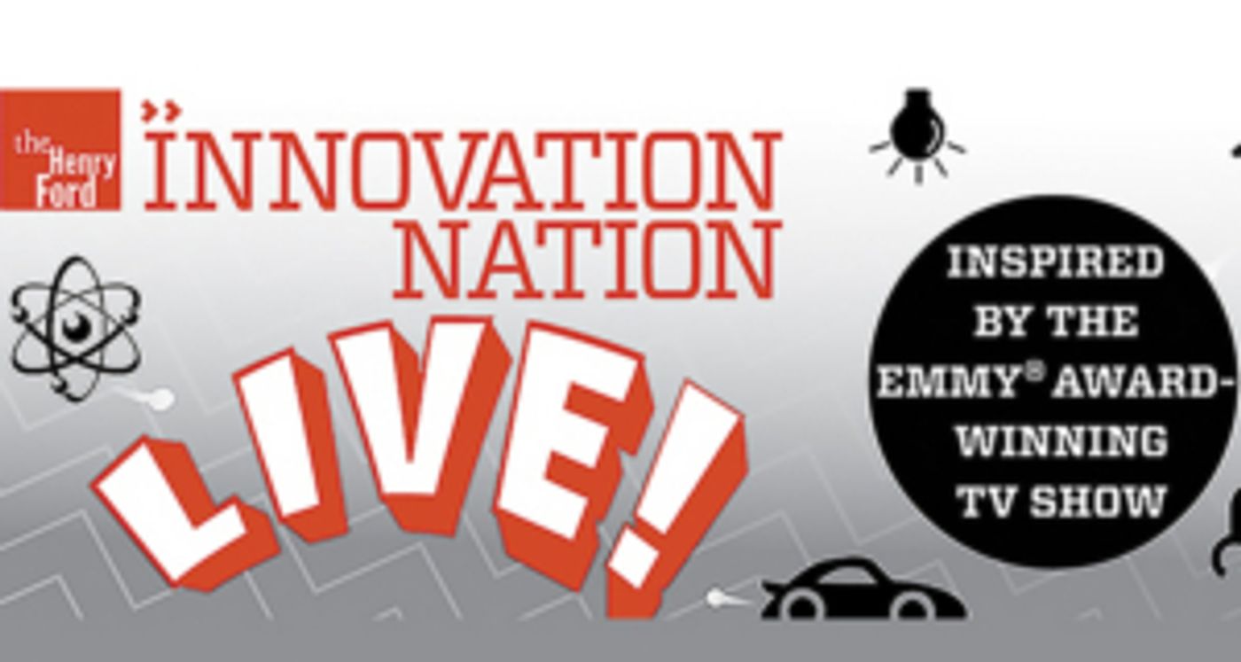Marcus Performing Arts Center Presents The World Premiere Of THE HENRY FORD'S INNOVATION NATION LIVE!  Image