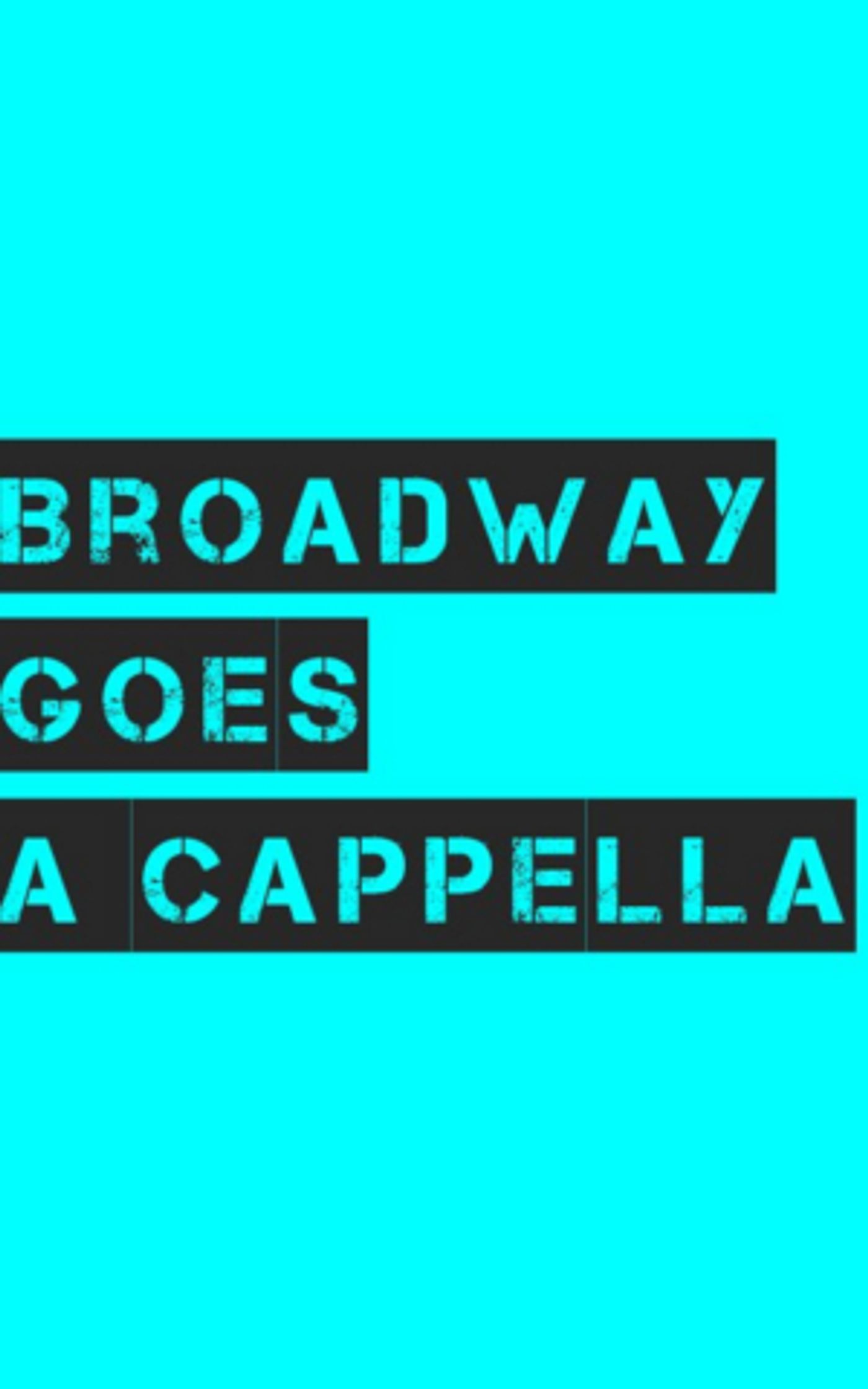 BROADWAY GOES A CAPPELLA Returns To The Green Room 42 Oct. 5th  Image