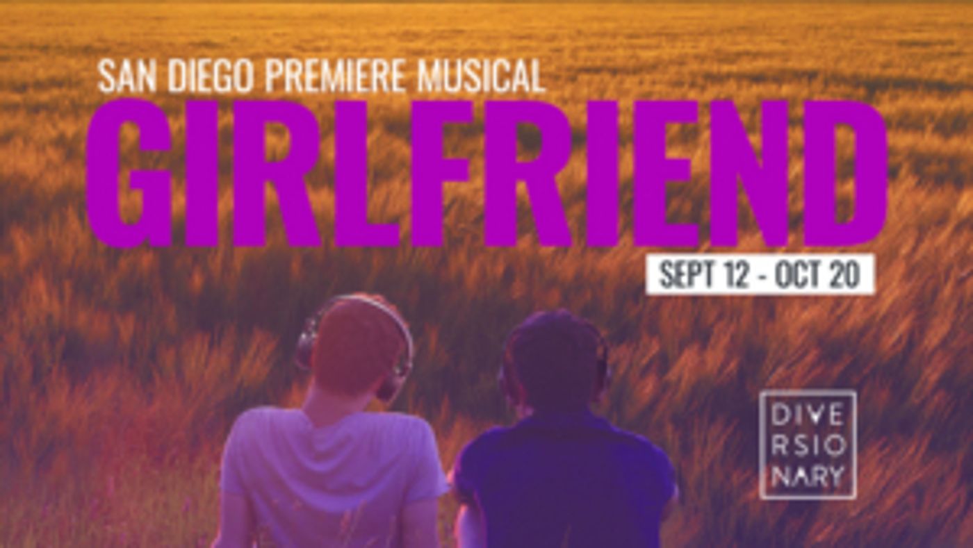 Diversionary's Extends The San Diego Premiere Of The Musical GIRLFRIEND  Image