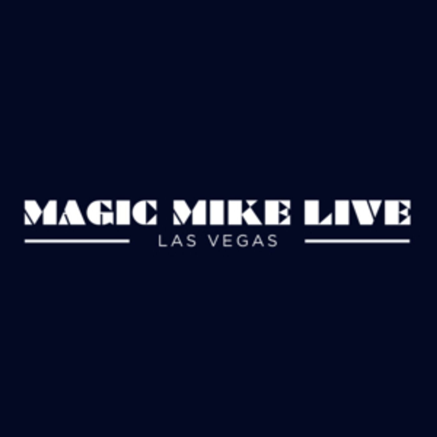 MAGIC MIKE LIVE! Sets Sights on the Vegas Strip  Image