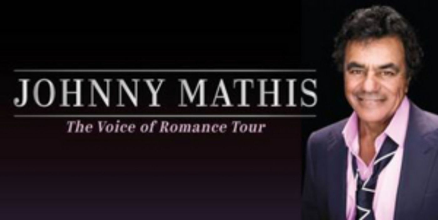 Johnny Mathis Brings THE VOICE OF ROMANCE Tour to Aronoff Center  Image