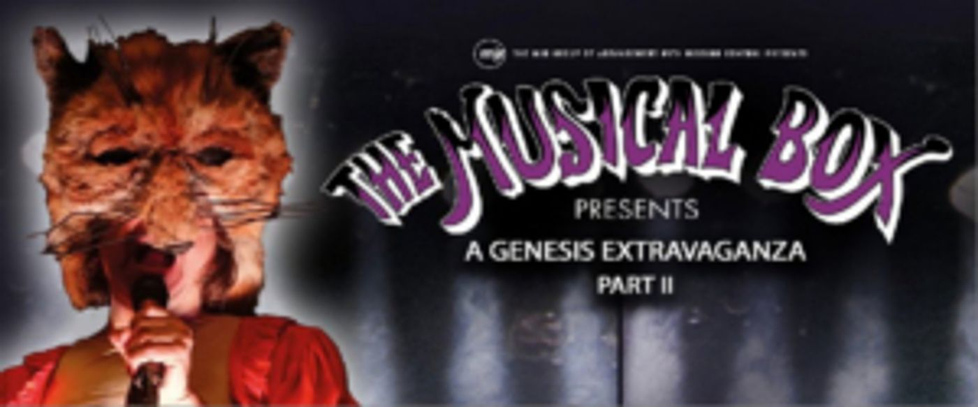 The Musical Box Premieres A GENESIS EXTRAVAGANZA Vo. 2 The Musical Box Premieres A GENESIS EXTRAVAGANZA Vo. 2 Image