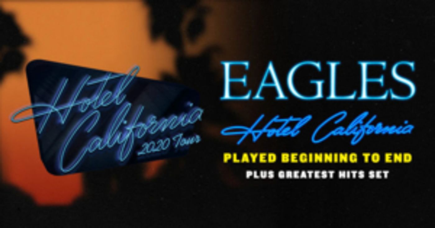 Eagles To Perform HOTEL CALIFORNIA Album In Its Entirety On 2020 Tour  Image