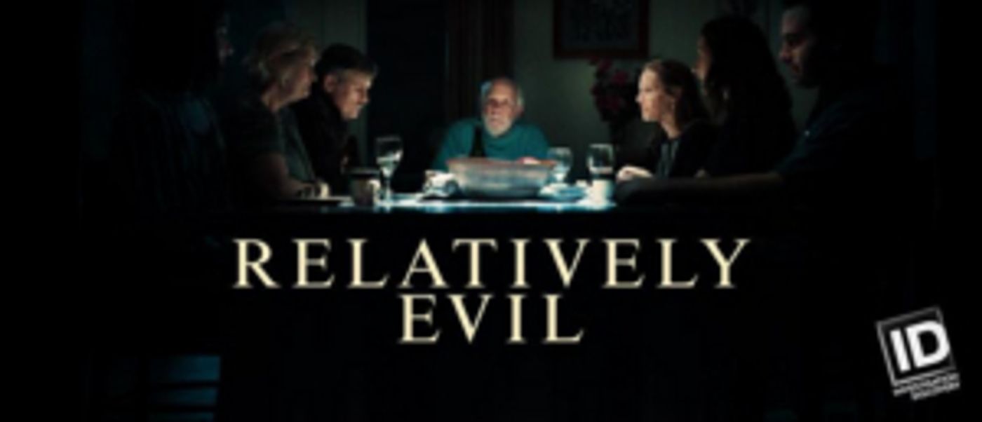 Investigation Discovery Announces New Series RELATIVELY EVIL  Image