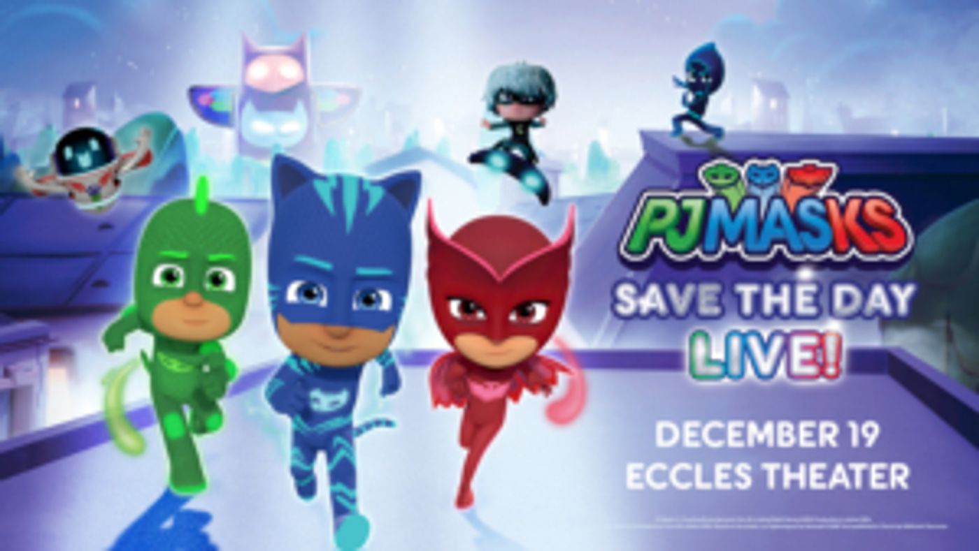 PJ MASKS: SAVE THE DAY LIVE! Comes to Salt Lake City PJ MASKS: SAVE THE DAY LIVE! Comes to Salt Lake City Image
