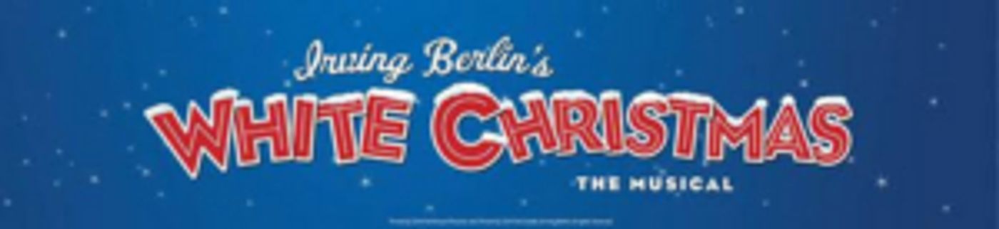 IRVING BERLIN'S WHITE CHRISTMAS Will Warm the Stage in Cleveland  Image