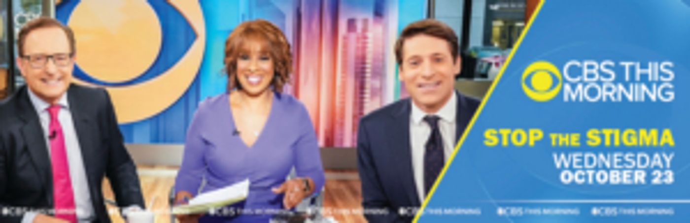 Additional Guests Announced for CBS THIS MORNING Special Live Audience Event STOP THE STIGMA  Image