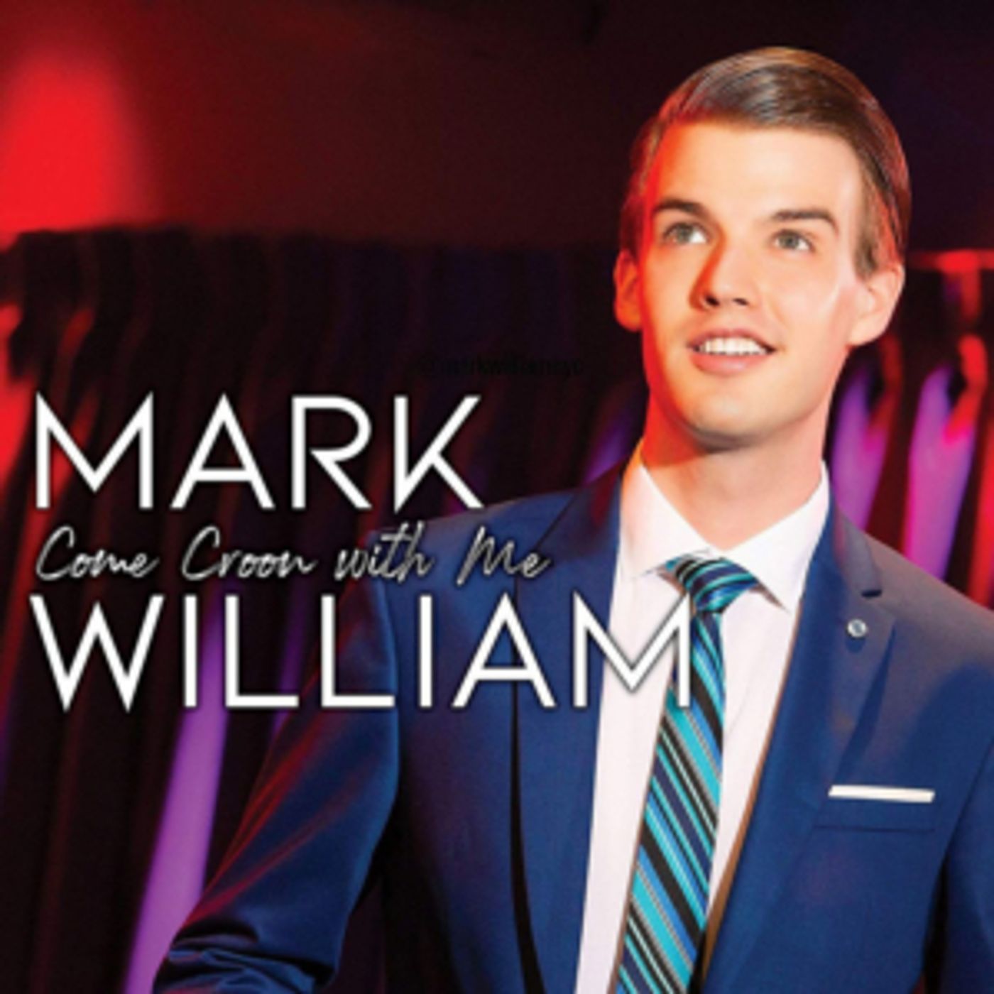 'Mark William: Come Croon With Me'  Debut Recording Will Be Released November 22  Image