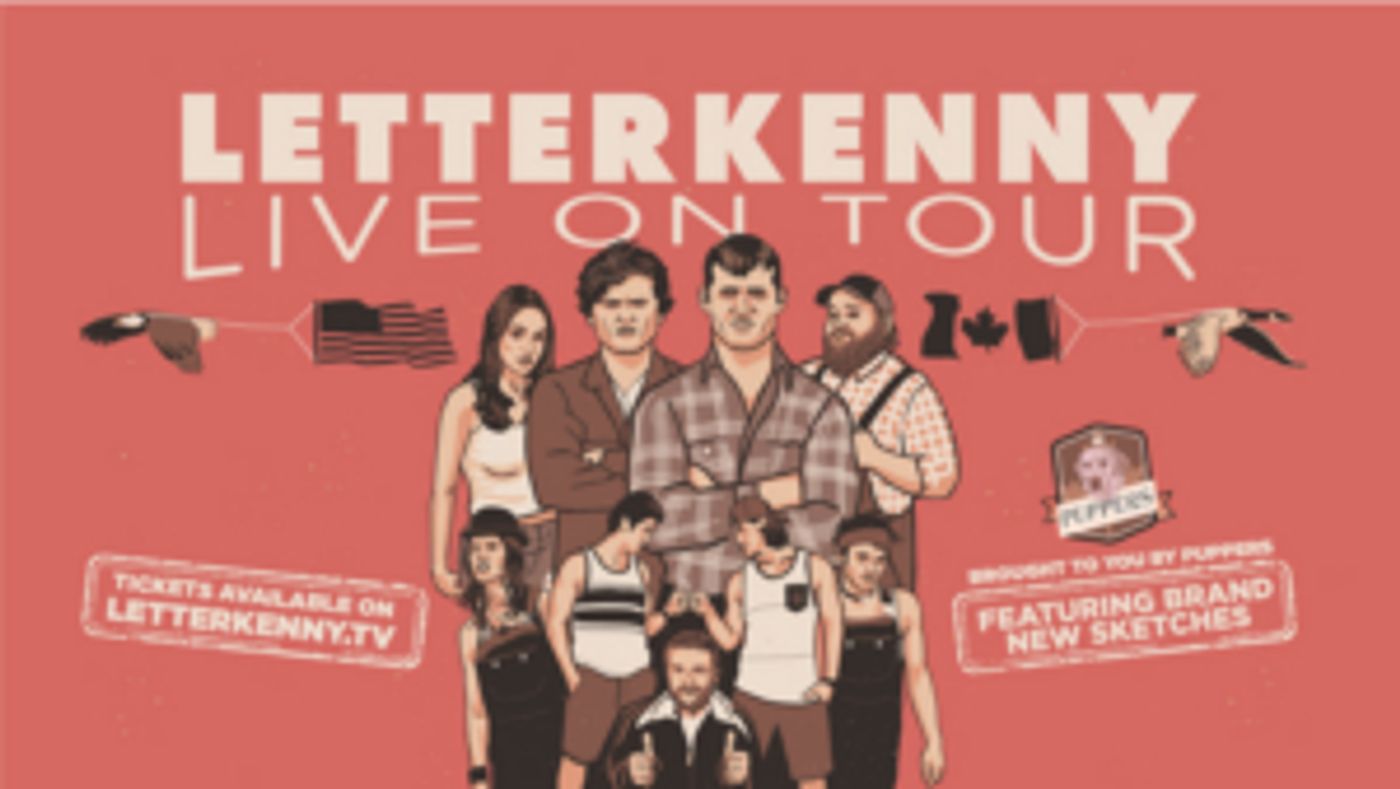 LETTERKENNY LIVE! Has Added New Tour Dates For 2020  Image