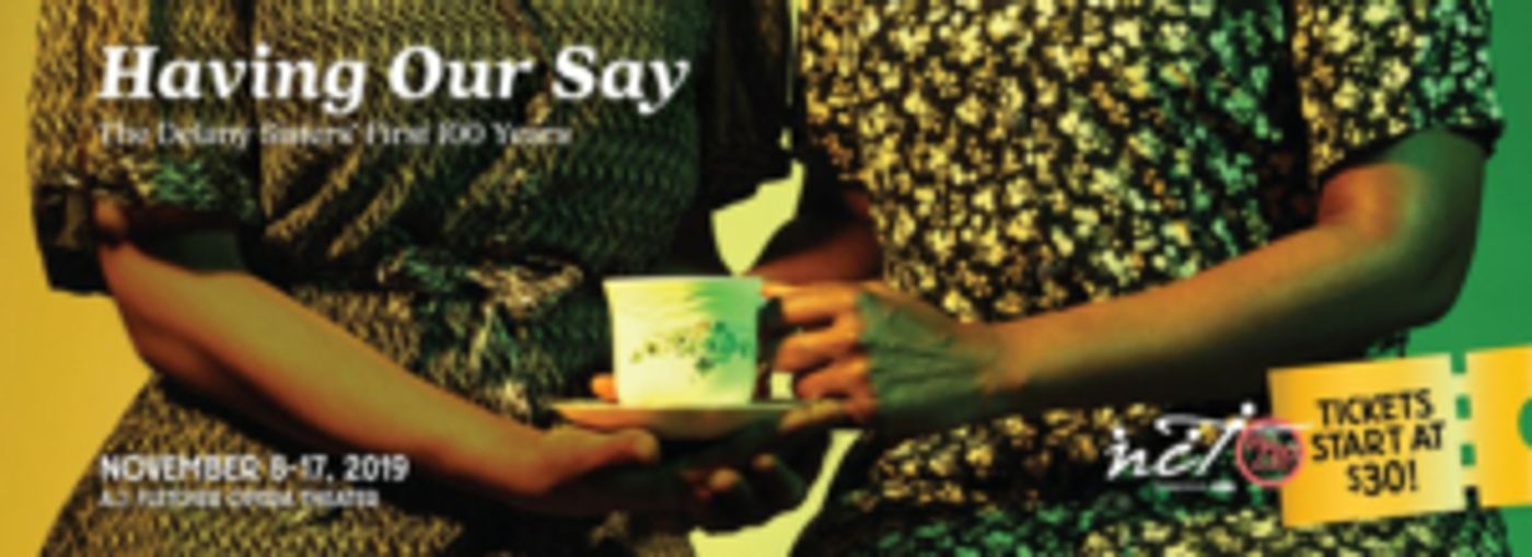 North Carolina Theatre Will Present HAVING OUR SAY  Image