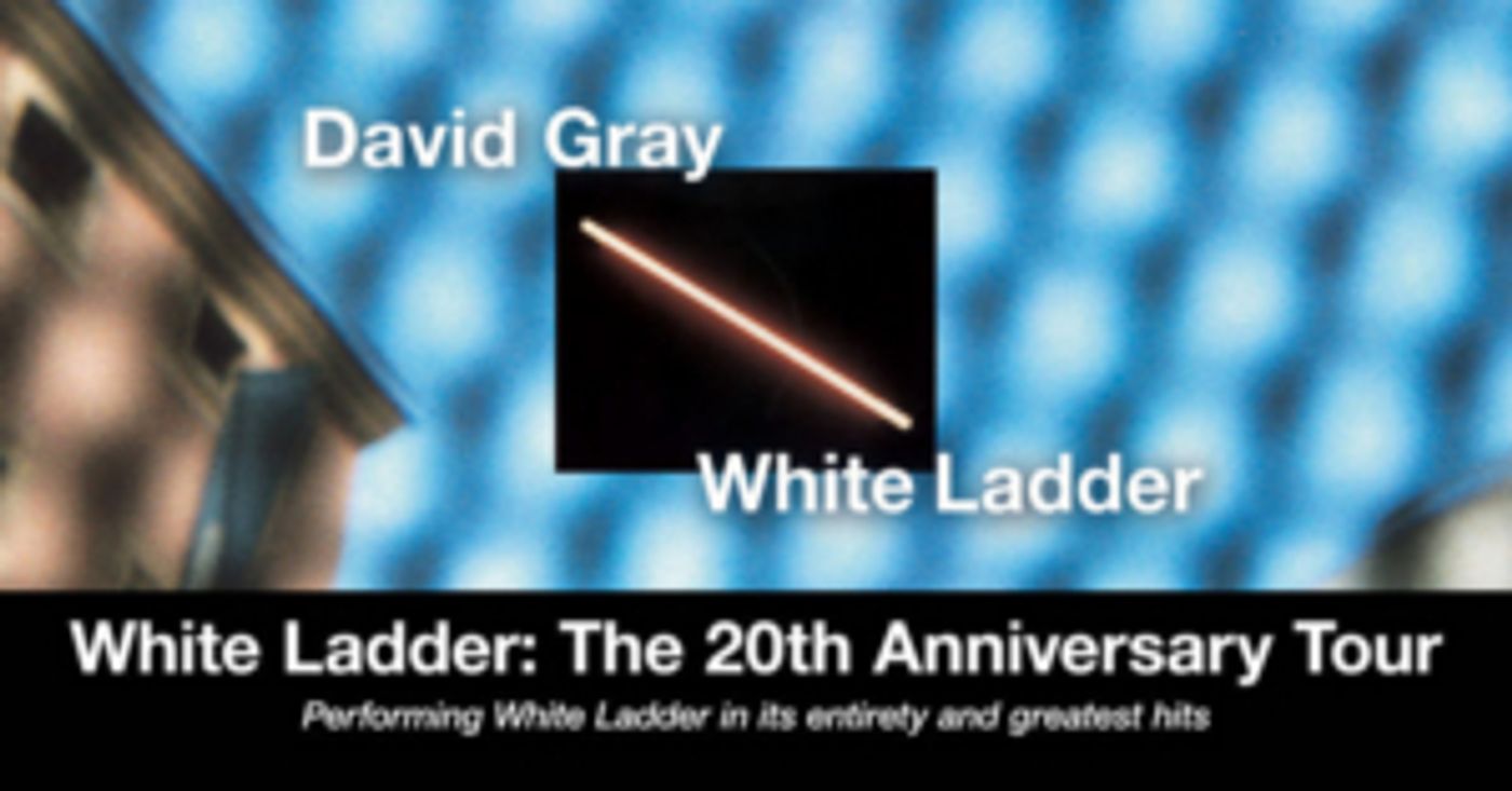 David Gray Announces 'White Ladder: The 20th Anniversary Tour' David Gray Announces 'White Ladder: The 20th Anniversary Tour' Image