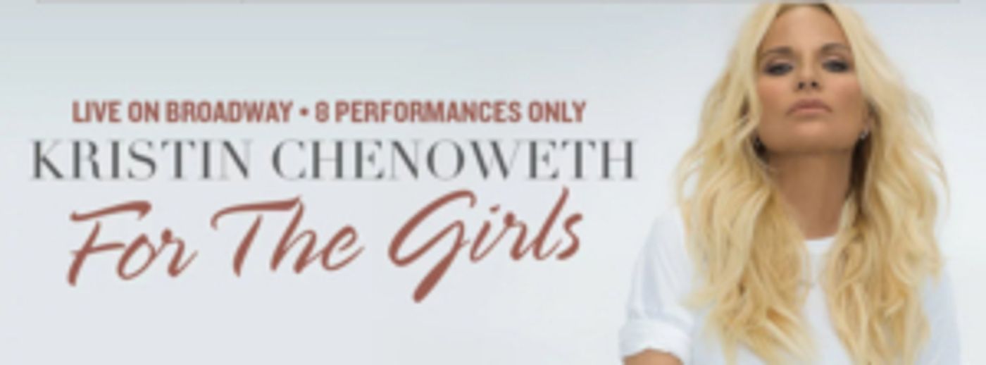 KRISTIN CHENOWETH: FOR THE GIRLS Has Announced Digital Lottery  Image