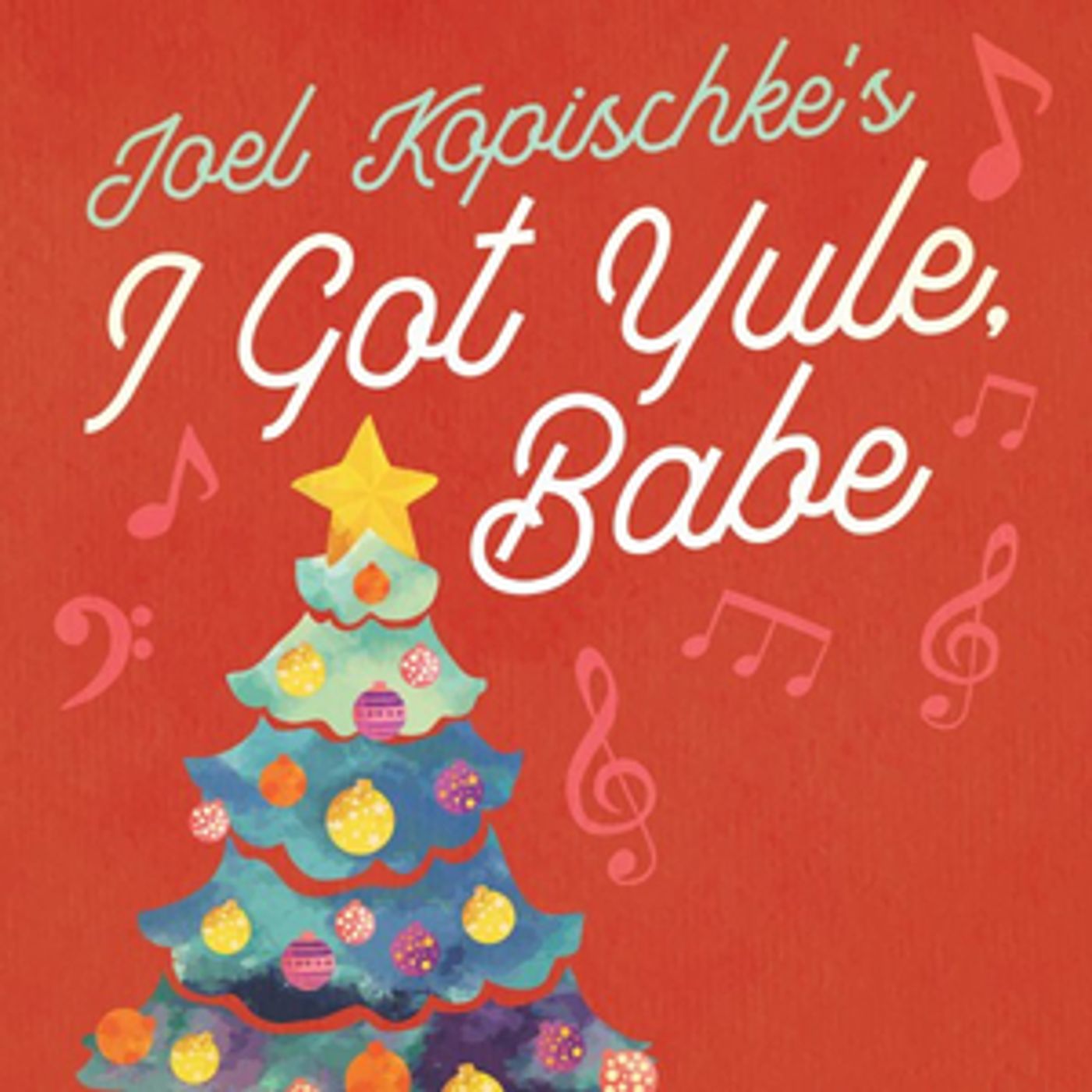 The Waukesha Civic Theatre Presents Joel Kopischke's I GOT YULE, BABE  Image