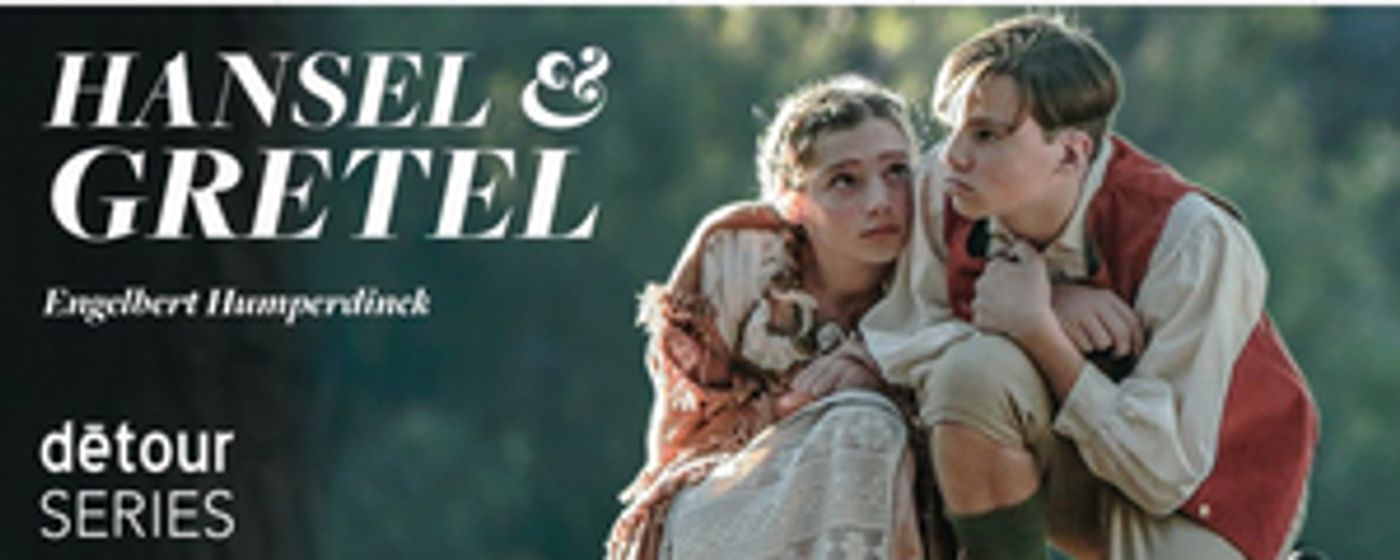 San Diego Opera's Main Stage Season Continues With HANSEL AND GRETEL  Image