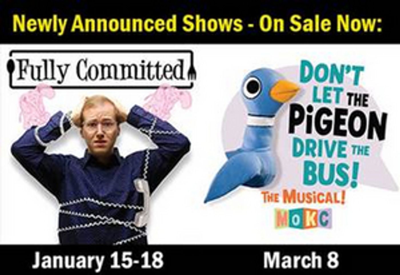 FULLY COMMITTED and DON'T LET THE PIGEON DRIVE THE BUS Have Been Added UIS Performing Arts Center's Calendar  Image